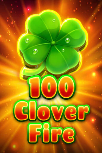 Демо игра 100 Clover Fire играть онлайн | VAVADA Casino бесплатно