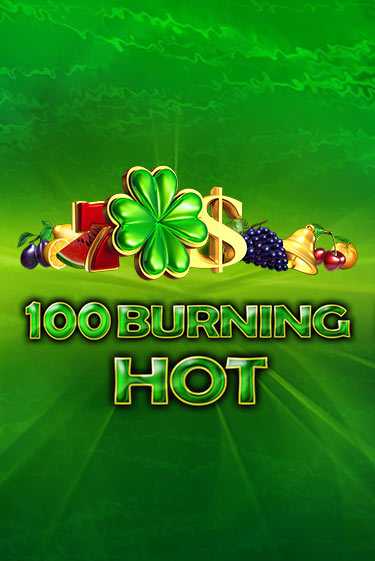 Демо игра 100 Burning Hot играть онлайн | VAVADA Casino бесплатно