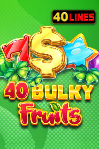 Демо игра 40 Bulky Fruits играть онлайн | VAVADA Casino бесплатно