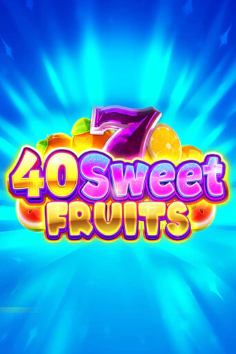 Демо игра 40 Sweet Fruits играть онлайн | VAVADA Casino бесплатно