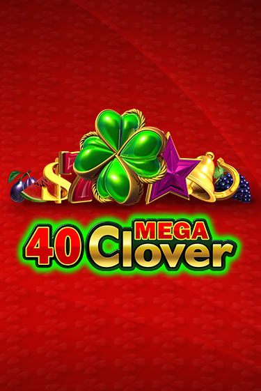 Демо игра 40 Mega Clover играть онлайн | VAVADA Casino бесплатно