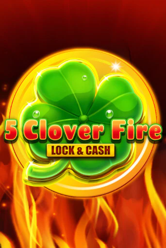 Демо игра 5 Clover Fire Lock & Cash играть онлайн | VAVADA Casino бесплатно