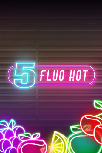 Демо игра 5 Fluo Hot играть онлайн | VAVADA Casino бесплатно