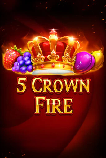 Демо игра 5 Crown Fire играть онлайн | VAVADA Casino бесплатно