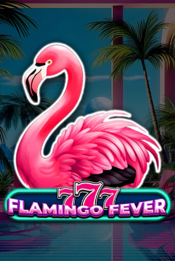 Демо игра 777 - Flamingo Fever играть онлайн | VAVADA Casino бесплатно