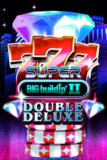 Демо игра 777 Super BIG BuildUp II Double Deluxe играть онлайн | VAVADA Casino бесплатно