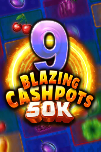 Демо игра 9 Blazing Cashpots 50K играть онлайн | VAVADA Casino бесплатно