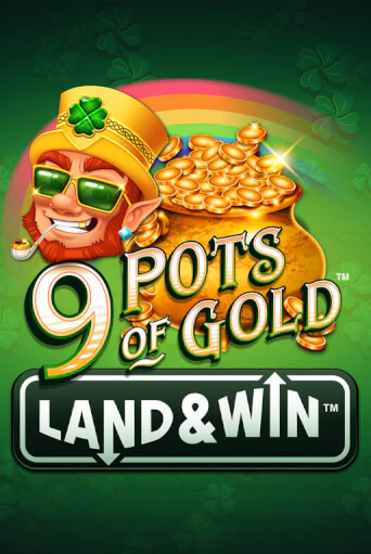 Демо игра 9 Pots of Gold Land & Win™ играть онлайн | VAVADA Casino бесплатно