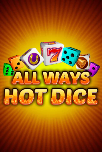 Демо игра All Ways Hot Dice играть онлайн | VAVADA Casino бесплатно