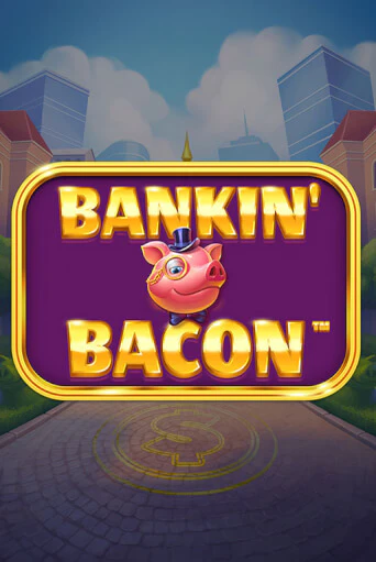 Демо игра Bankin' Bacon играть онлайн | VAVADA Casino бесплатно