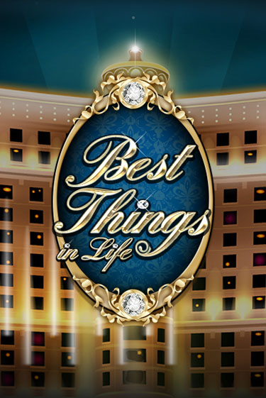 Демо игра Best Things in life играть онлайн | VAVADA Casino бесплатно