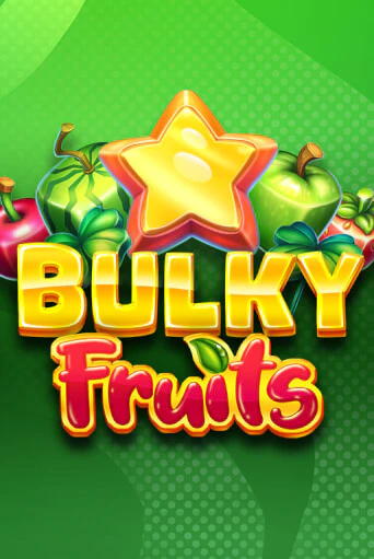 Демо игра Bulky Fruits играть онлайн | VAVADA Casino бесплатно