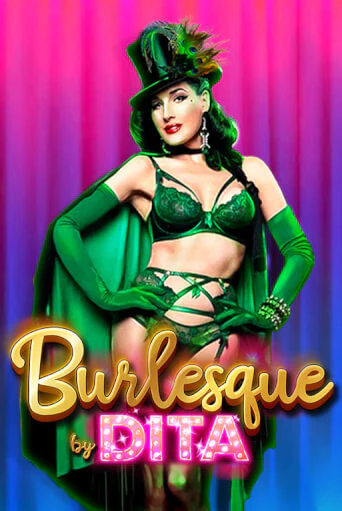 Демо игра Burlesque by Dita играть онлайн | VAVADA Casino бесплатно