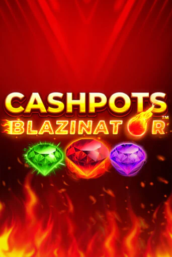 Демо игра Cashpots Blazinator играть онлайн | VAVADA Casino бесплатно