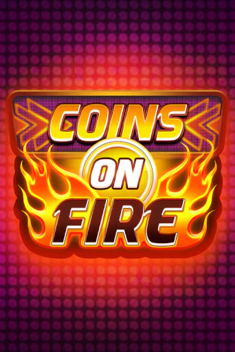 Демо игра Coins on Fire играть онлайн | VAVADA Casino бесплатно