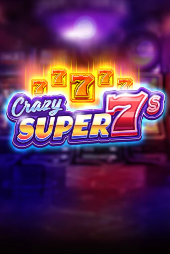 Демо игра Crazy Super 7s играть онлайн | VAVADA Casino бесплатно