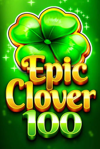 Демо игра EPIC CLOVER 100 играть онлайн | VAVADA Casino бесплатно