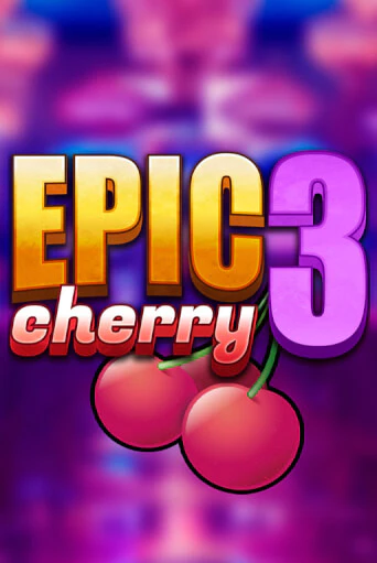 Демо игра Epic Cherry 3 играть онлайн | VAVADA Casino бесплатно