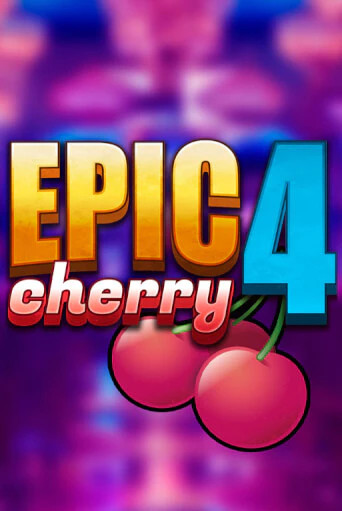 Демо игра Epic Cherry 4 играть онлайн | VAVADA Casino бесплатно