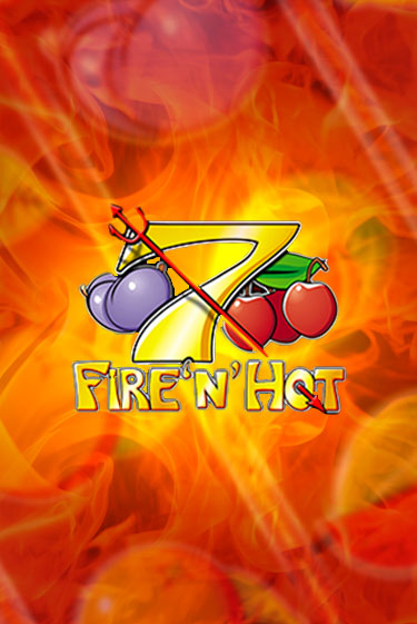 Демо игра Fire 'n' Hot играть онлайн | VAVADA Casino бесплатно