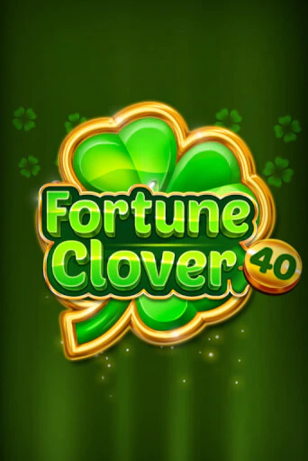 Демо игра Fortune Clover 40 играть онлайн | VAVADA Casino бесплатно