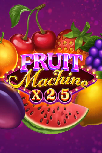 Демо игра Fruit Machine x25 играть онлайн | VAVADA Casino бесплатно