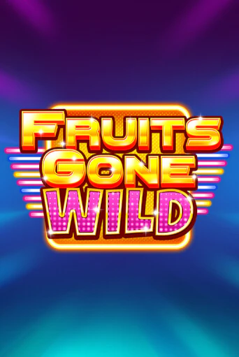 Демо игра Fruits Gone Wild играть онлайн | VAVADA Casino бесплатно