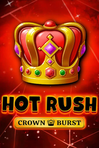 Демо игра HOT RUSH: Crown Burst играть онлайн | VAVADA Casino бесплатно