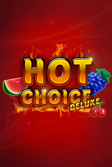 Демо игра Hot Choice Deluxe играть онлайн | VAVADA Casino бесплатно