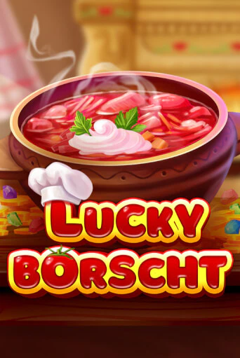 Демо игра Lucky Borscht играть онлайн | VAVADA Casino бесплатно