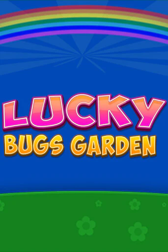 Демо игра Lucky Bugs Garden играть онлайн | VAVADA Casino бесплатно