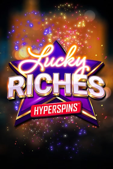 Демо игра Lucky Riches: Hyperspins играть онлайн | VAVADA Casino бесплатно