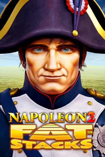 Демо игра Napoleon 2 FatStacks играть онлайн | VAVADA Casino бесплатно