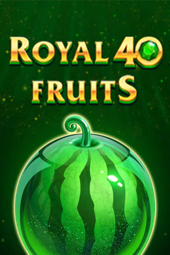 Демо игра Royal Fruits 40 играть онлайн | VAVADA Casino бесплатно