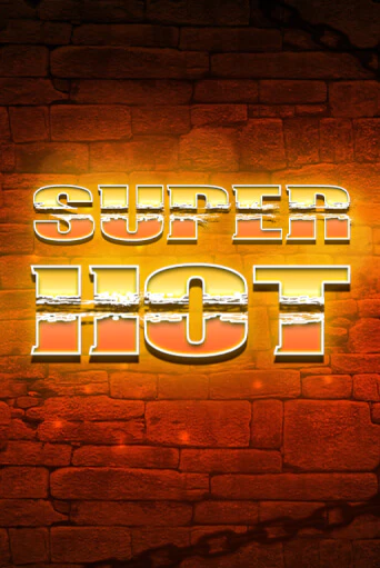 Демо игра Super Hot играть онлайн | VAVADA Casino бесплатно