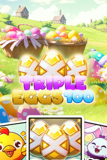 Демо игра Triple Eggs 100 играть онлайн | VAVADA Casino бесплатно