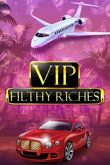 Демо игра VIP Filthy Riches играть онлайн | VAVADA Casino бесплатно