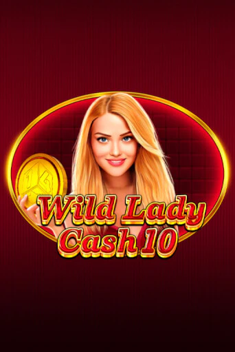 Демо игра Wild Lady Cash 10 играть онлайн | VAVADA Casino бесплатно