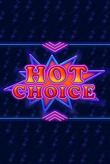 Демо игра Hot Choice играть онлайн | VAVADA Casino бесплатно