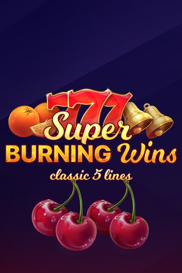 Демо игра Super Burning Wins: Classic 5 Lines играть онлайн | VAVADA Casino бесплатно